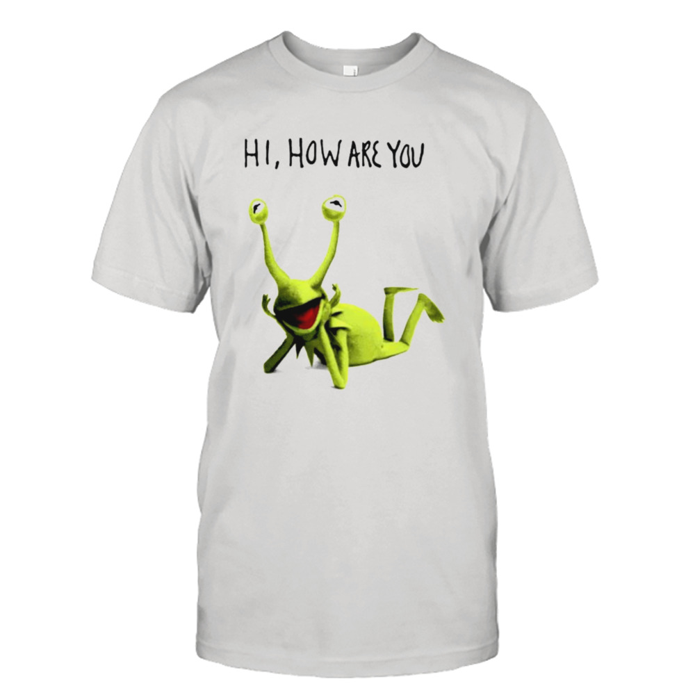 Kermit frog hi how are you shirt