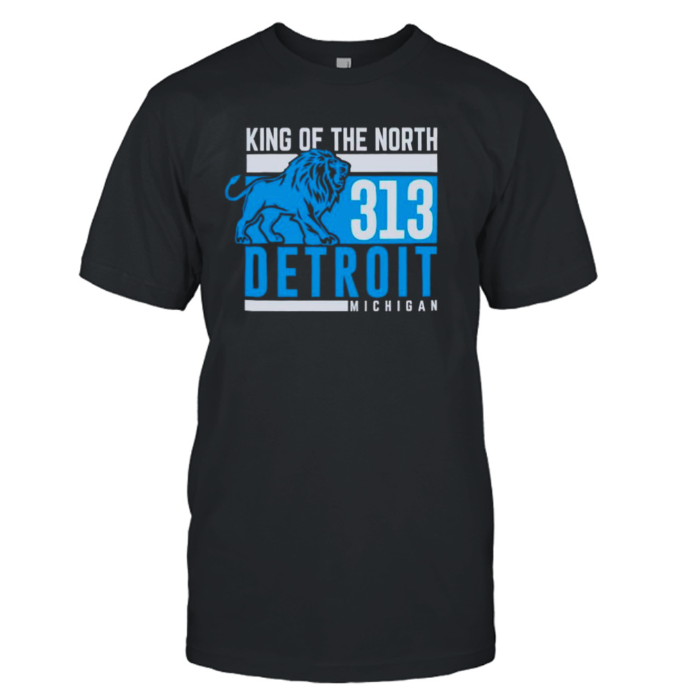 King Of The North 313 Detroit Michigan shirt