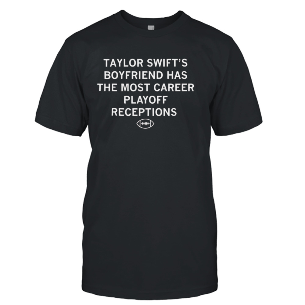 Taylor boyfriend playoff receptions shirt