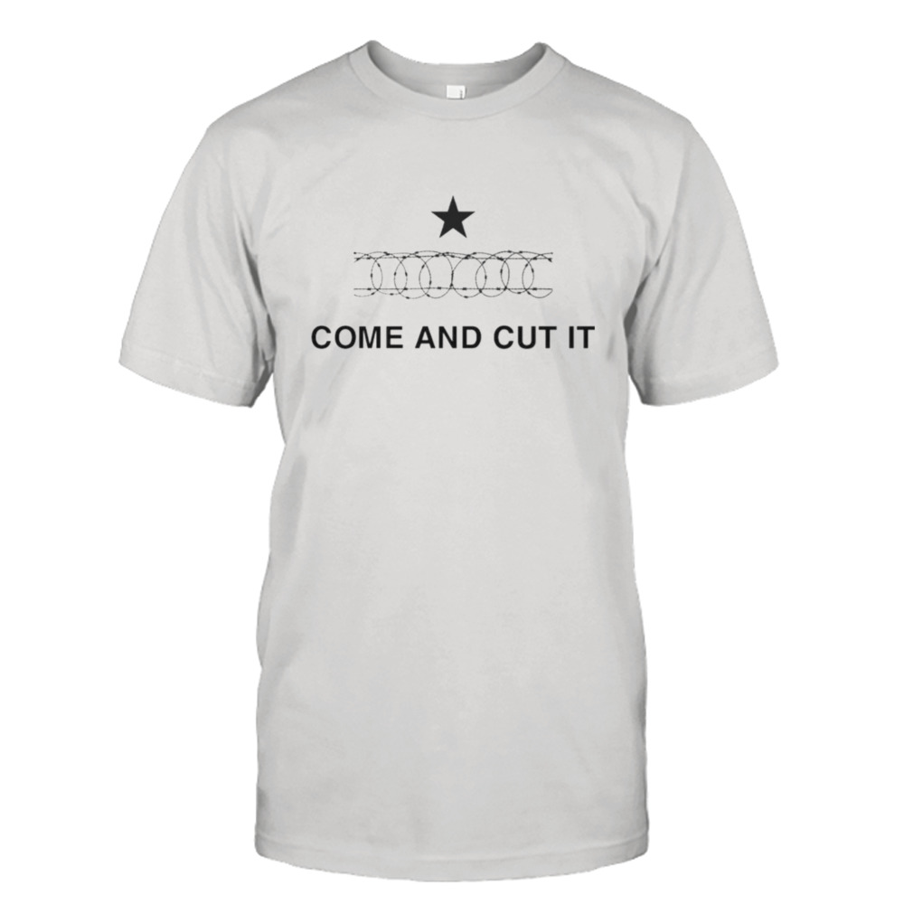 Texas Border come and cut it shirt