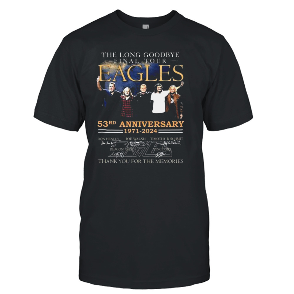 The Long Goodbye final tour Eagles 53rd Anniversary 1971 – 2024 Thank You For The Memories Signatures T-shirt