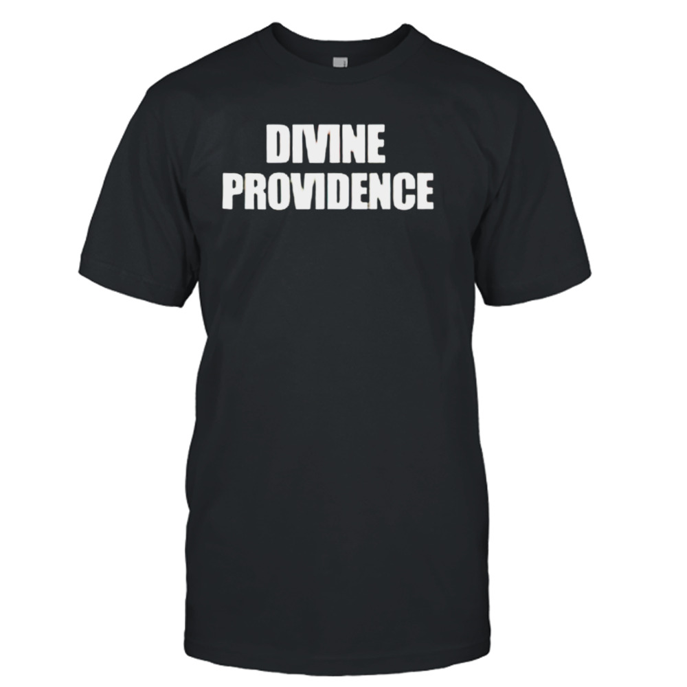 Divine providence shirt