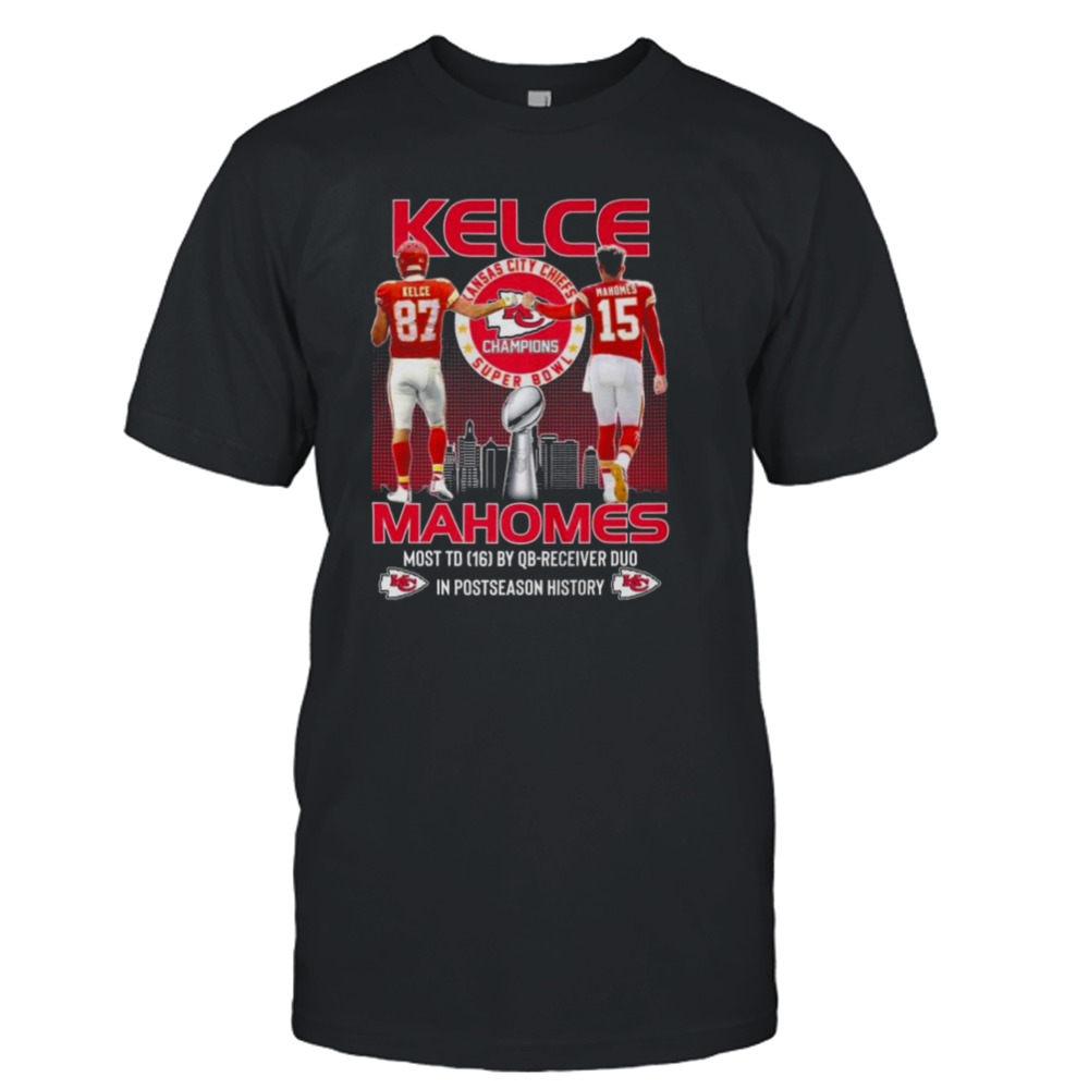 Kansas City Chiefs Super Bowl Champions Kelce Mahomes Most TD 16 By Qb-Receiver Duo In Postseason History T-shirt