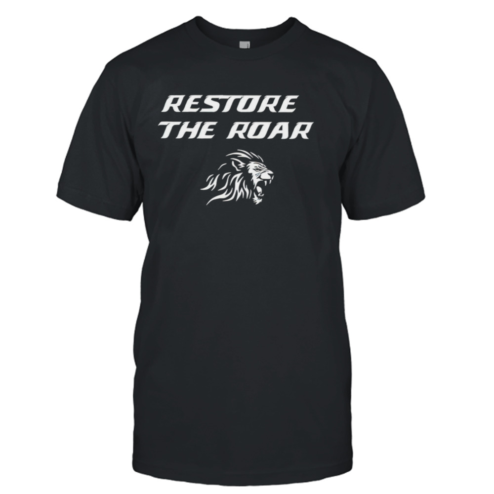 Restore The Roar Detroit Lions shirt