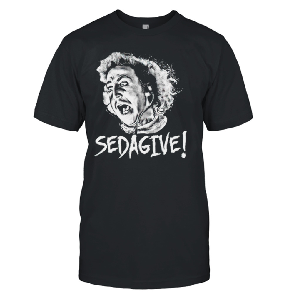 Sedagive Young Frankenstein shirt