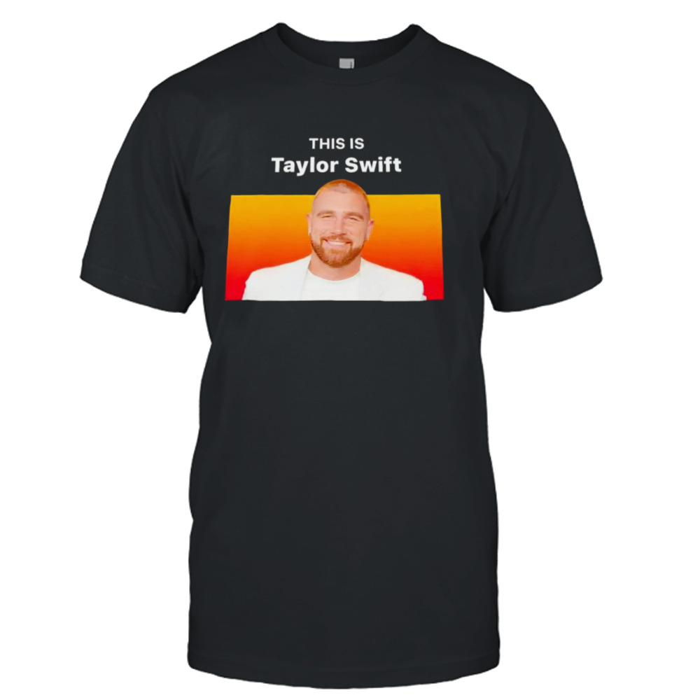 This is Taylor Travis Kelce’s girlfriend shirt