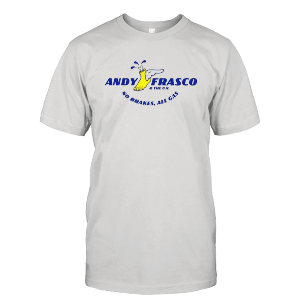 Andy Frasco no brakes all gas shirt