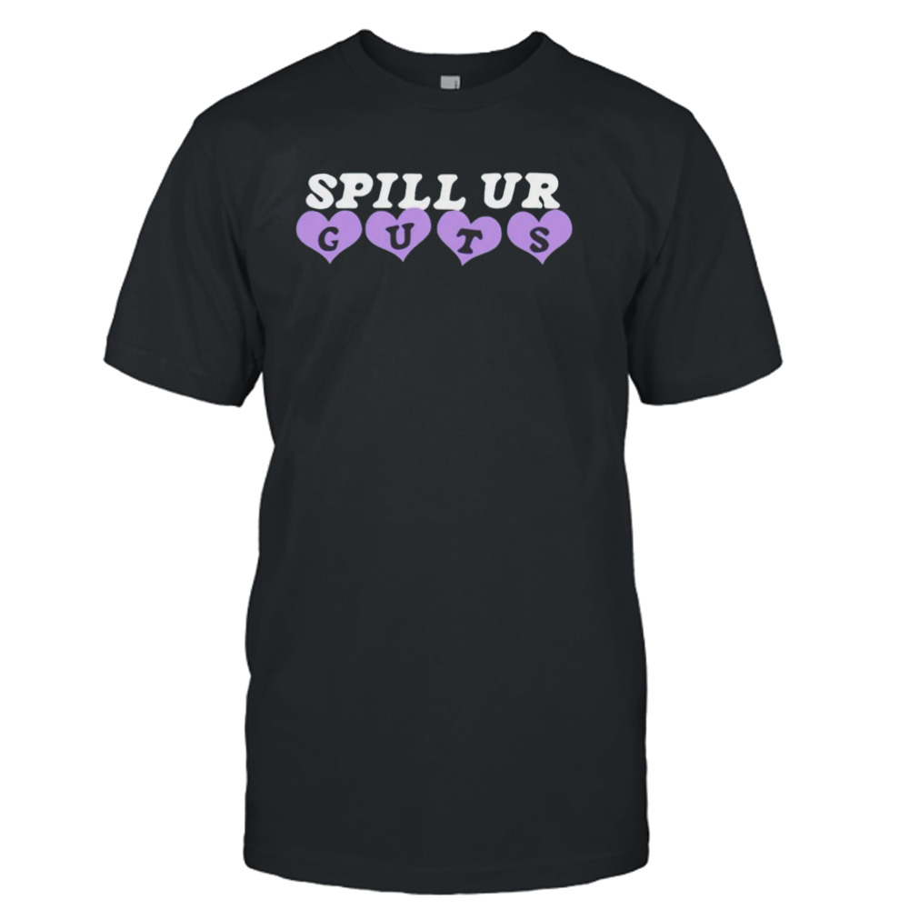 Spill ur guts shirt