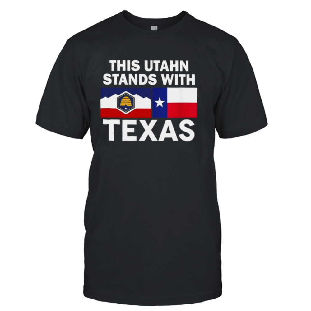 This Utahn Stands With Texas Shirt