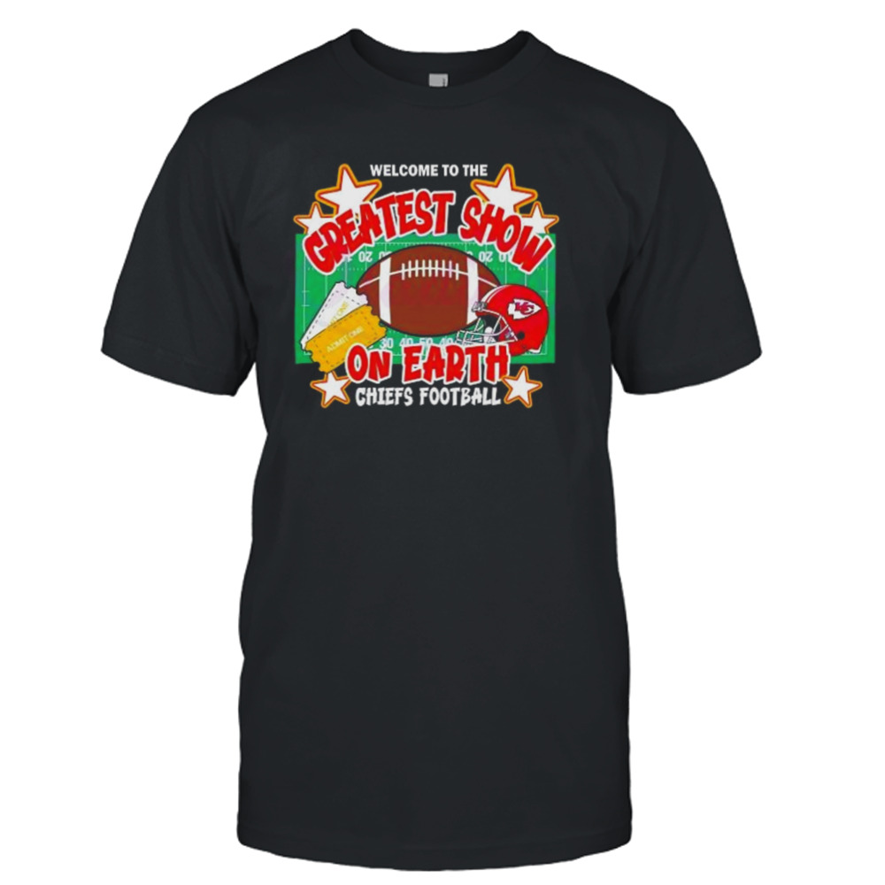 Welcome To The Greatest Show On Earth Chiefs Football Shirt