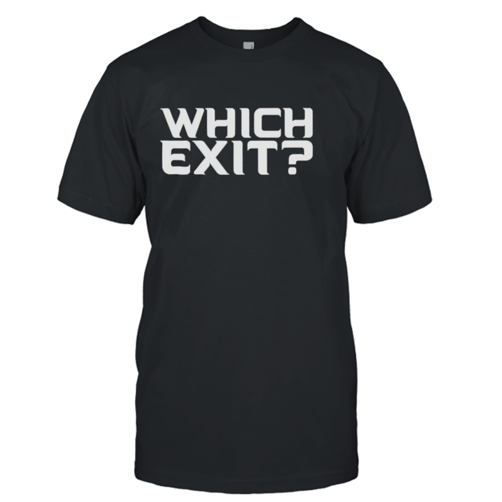 Which exit shirt