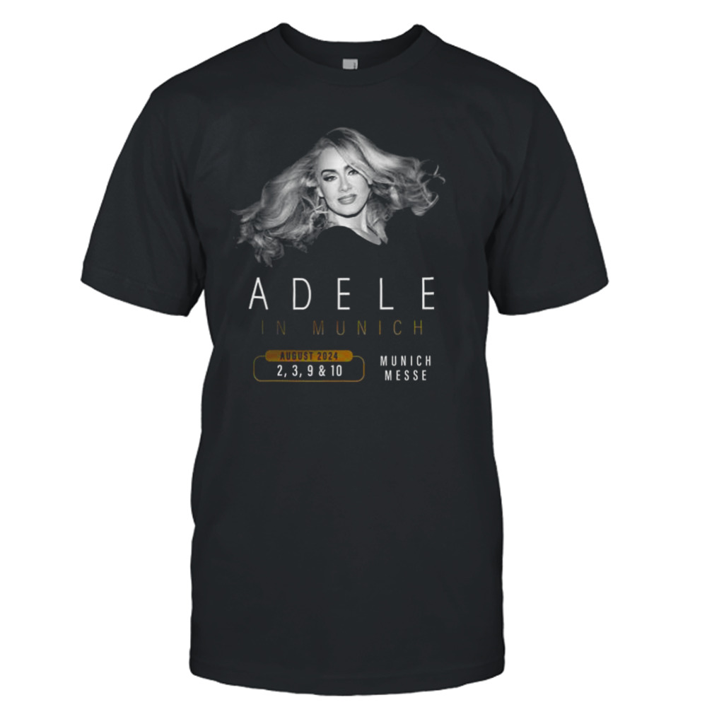 Adele Announces Four August Concerts In Munich 2-3-9-10 August 2024 Munich Messe T-Shirt