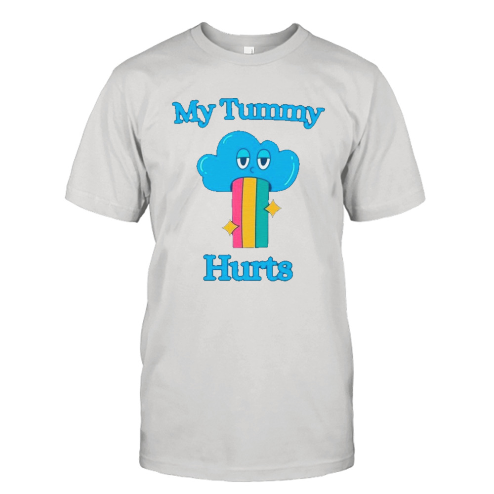 Cloud my tummy hurts shirt