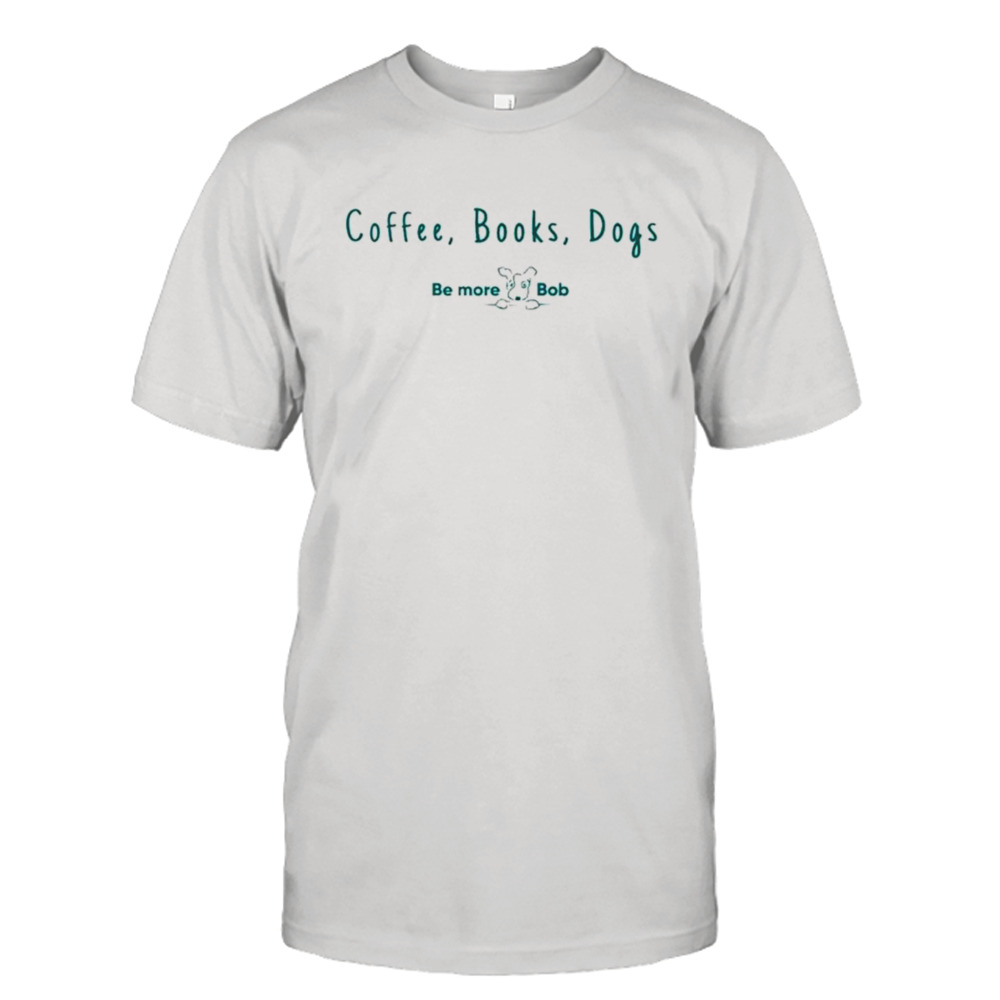 Coffee books dogs shirt