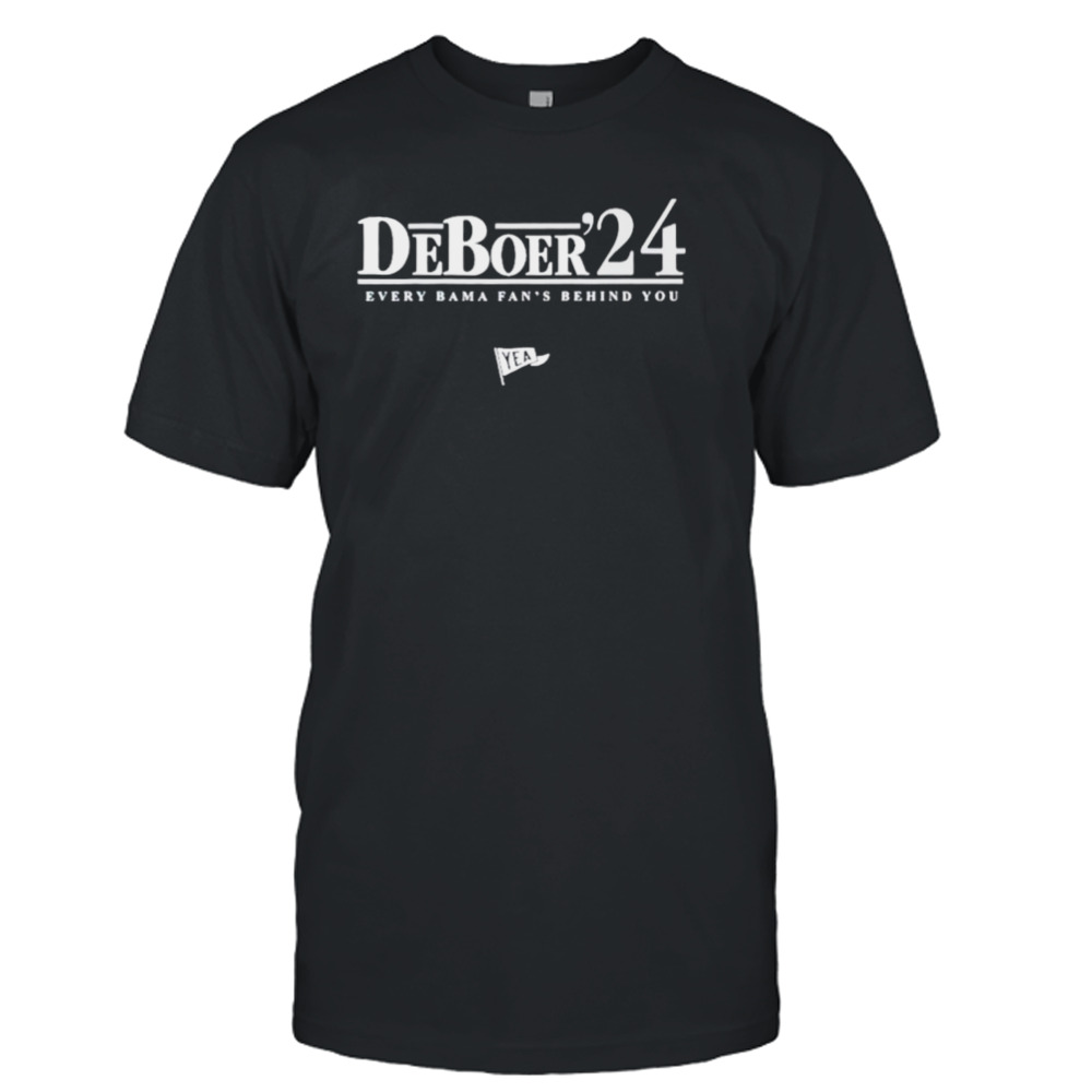 Deboder ’24 every bama fan’s behind you shirt