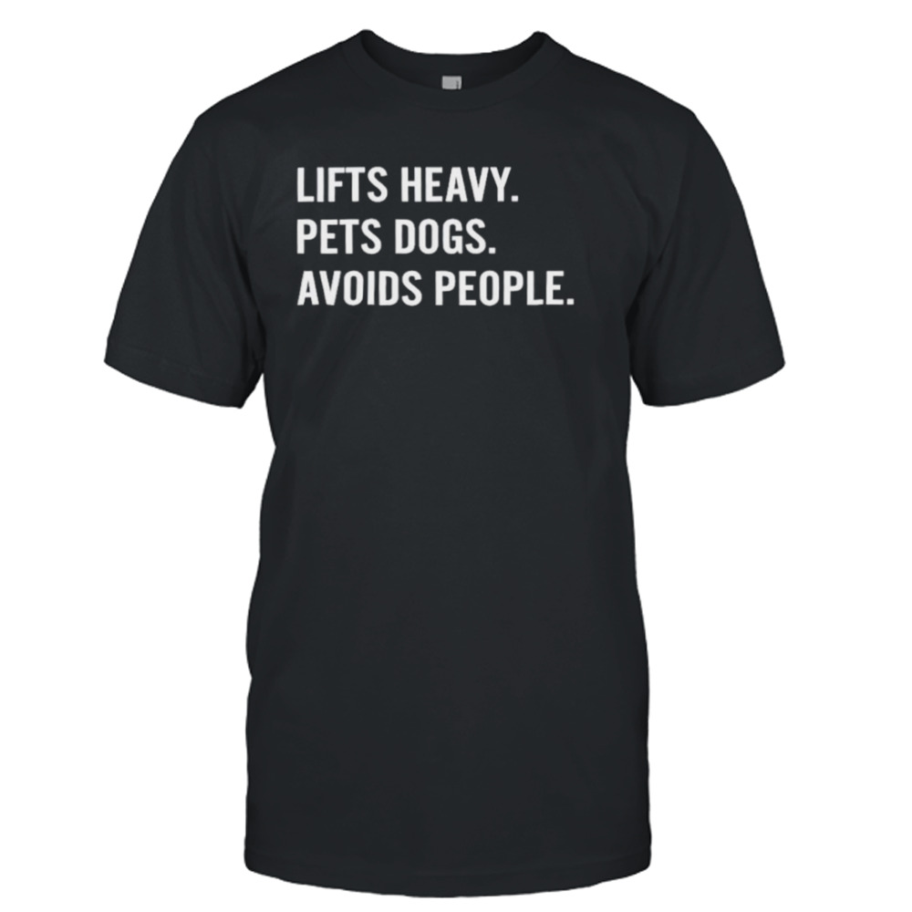 Lifts heavy pets dogs avoids people shirt