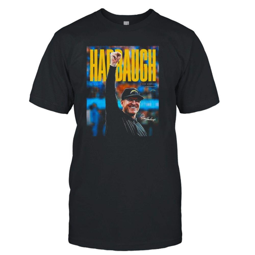 Los Angeles Charegers Have Agreed To Terms With Jim Harbaugh To Be Our Head Coach T-Shirt