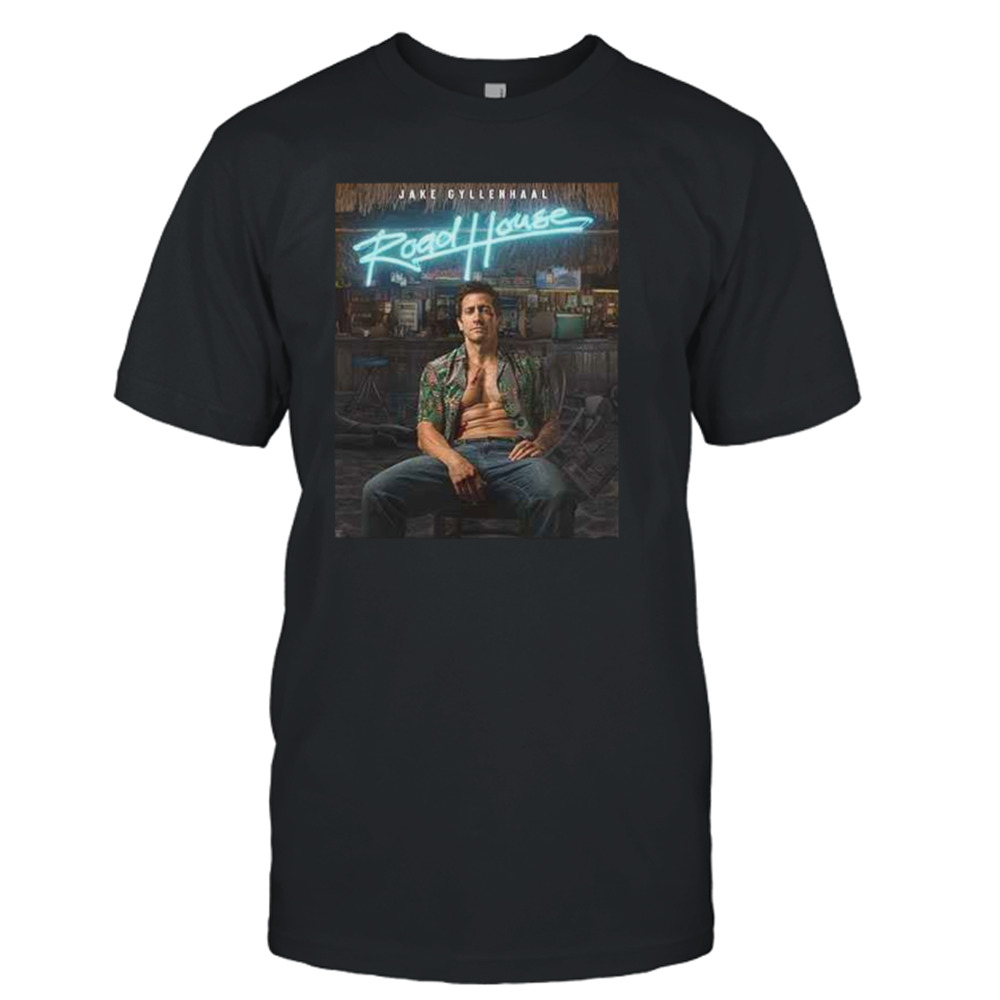 New Movie Road House Jake Gyllenhaal Releasing March 21 T-Shirt