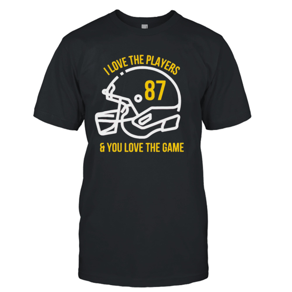 Travis Kelce I love the players and you love the game shirt