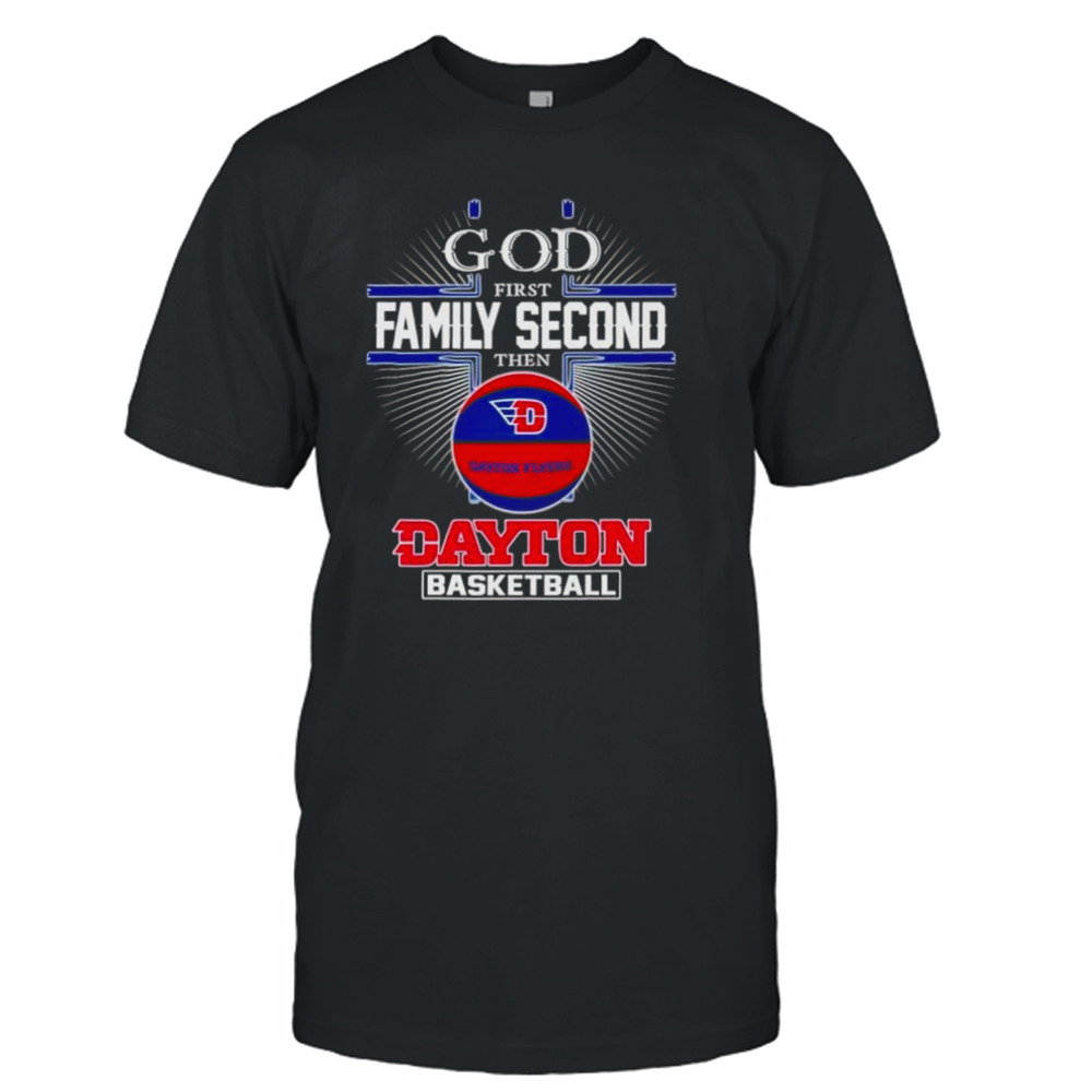 2024 God first family second then Dayton basketball shirt