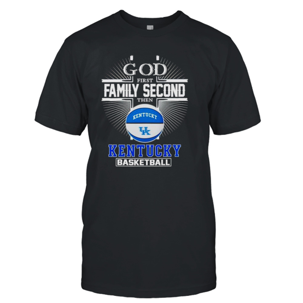 2024 God first family second then Kentucky basketball shirt