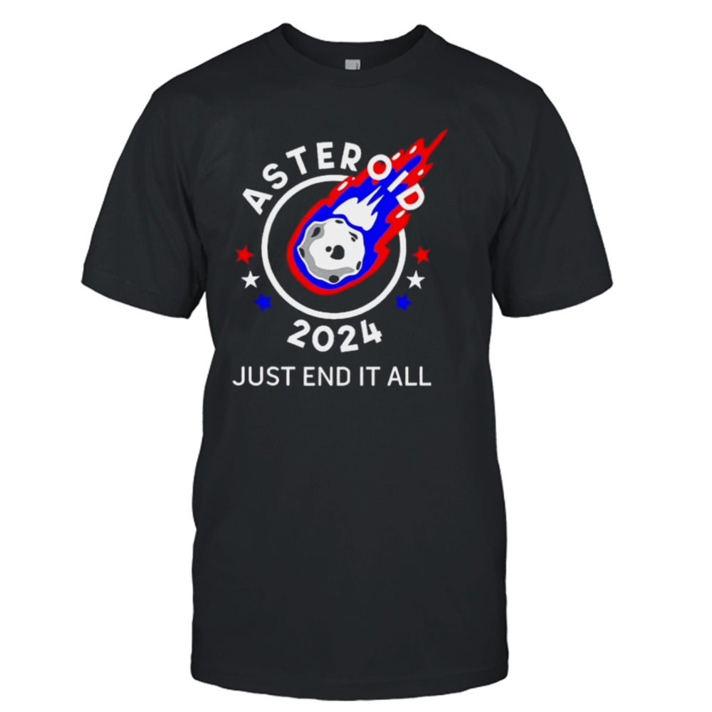 Asteroid 2024 Just End It All Shirt