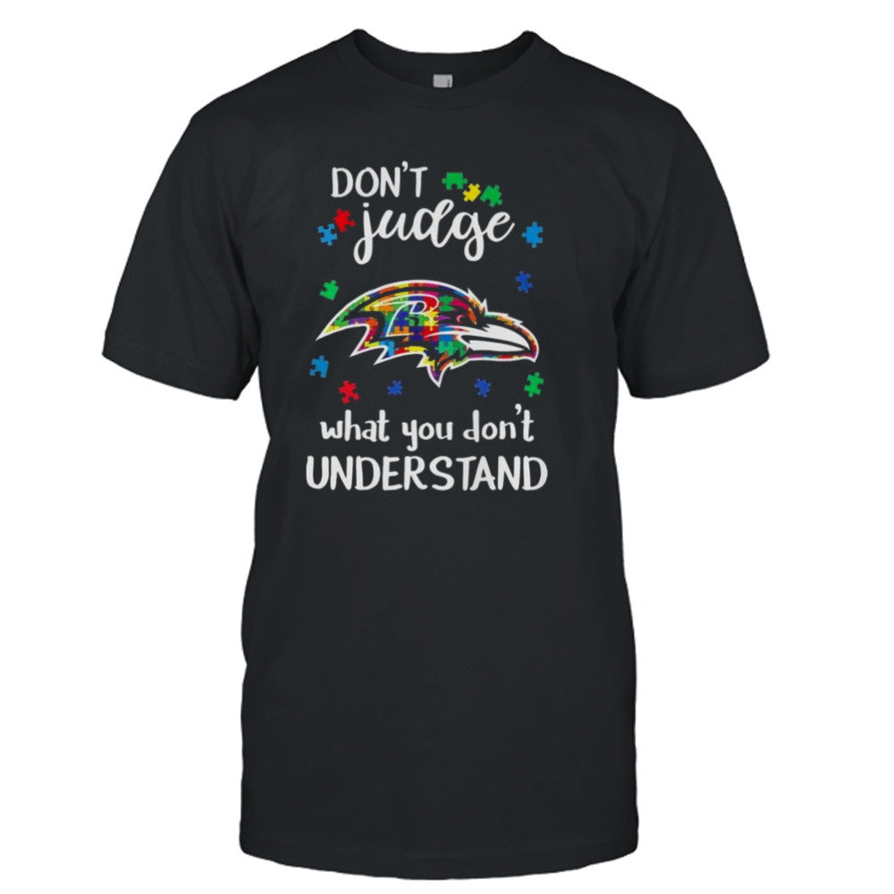 Baltimore Ravens Autism Don’t Judge What You Don’t Understand Shirt