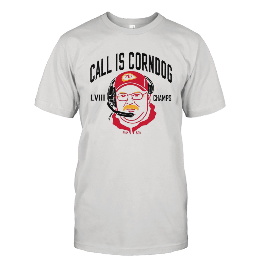 Call Is Corndog Big Red Kansas City Chiefs shirt