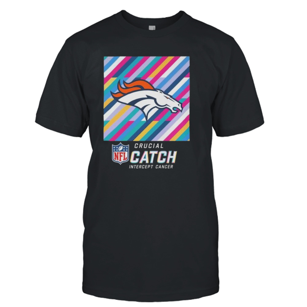 Denver Broncos NFL Crucial Catch Intercept Cancer Shirt