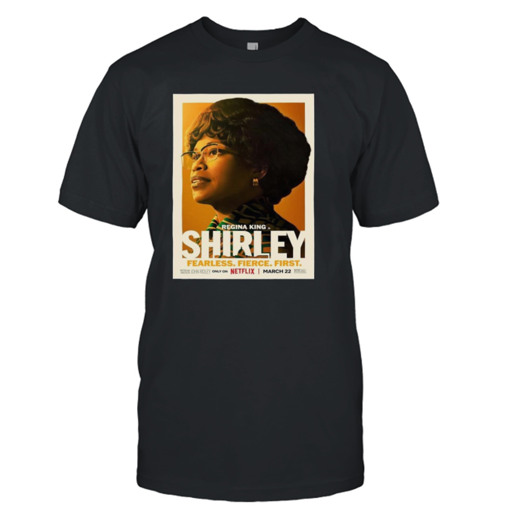 For Regina King Is Shirley Will Be Show On Netflix On March 22nd T-shirt