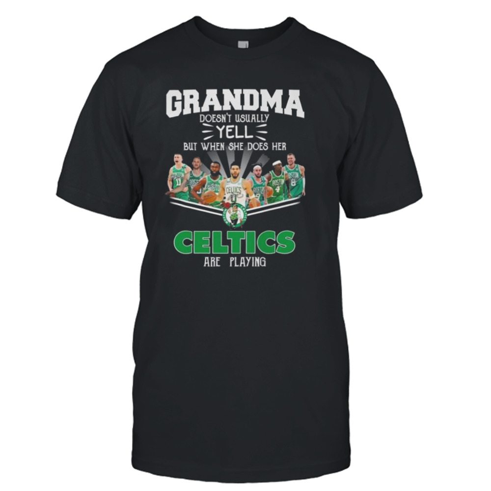 Grandma Doesn’t Usually Yell But When She Does Her Boston Celtics Are Playing Signatures Shirt