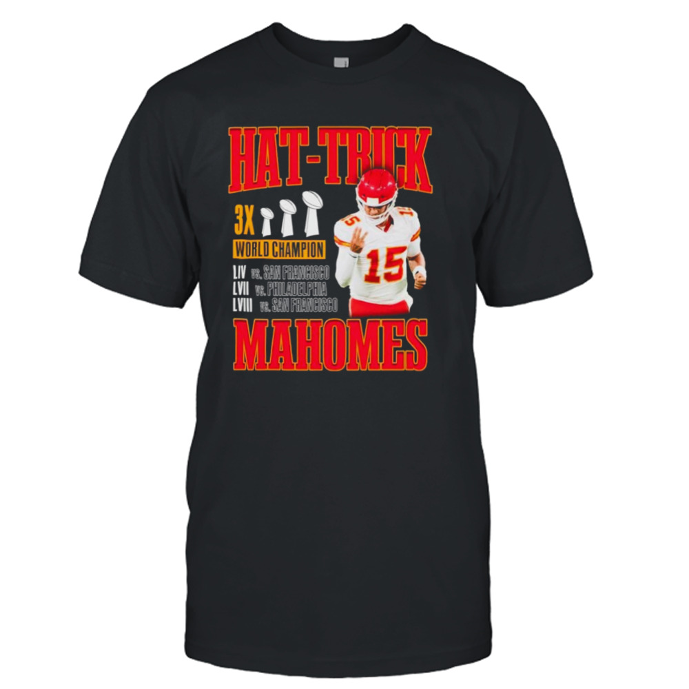 Hat Trick Mahomes 3x world Champions shirt