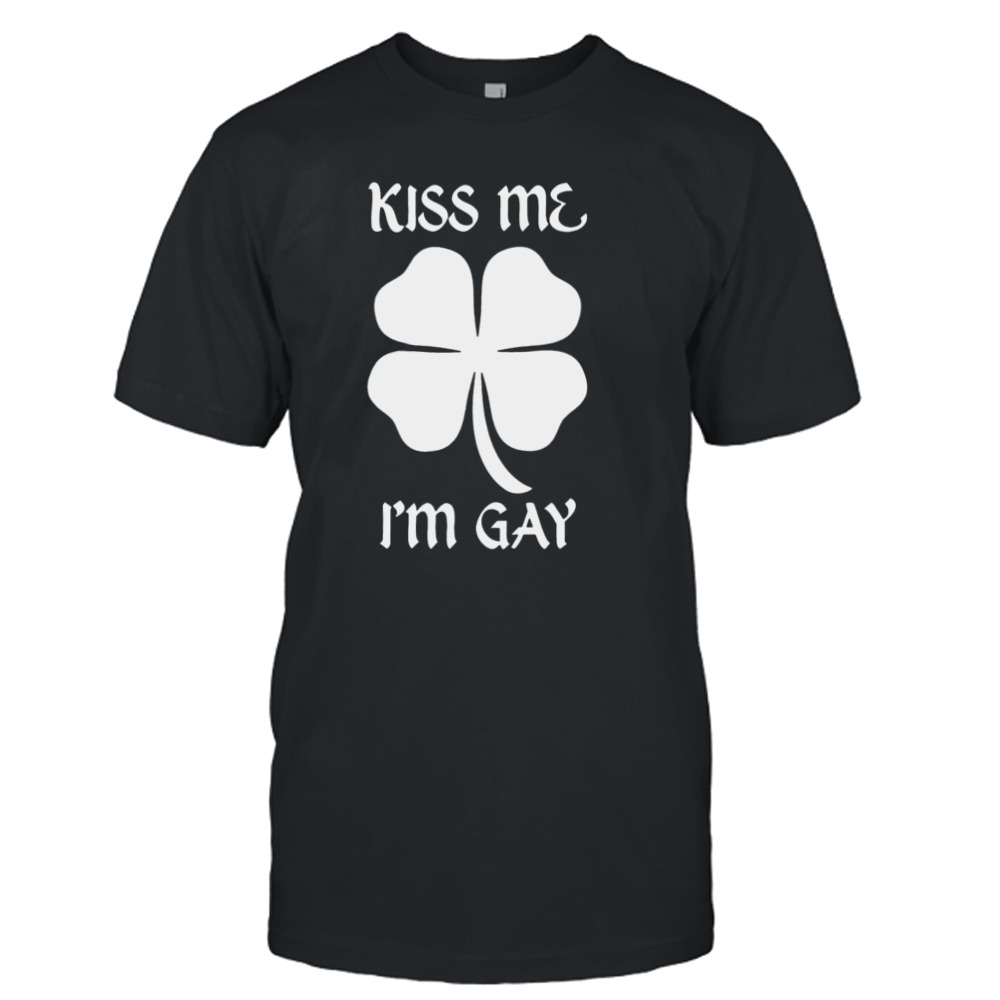 Kiss Me Im Gay Four Leaf Clover T-shirt