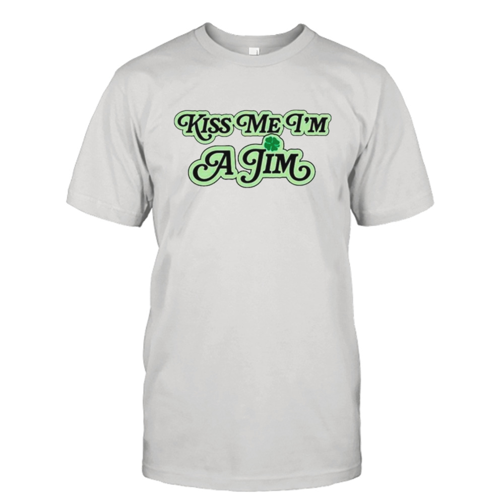 Kiss me I’m a jim shamrock shirt