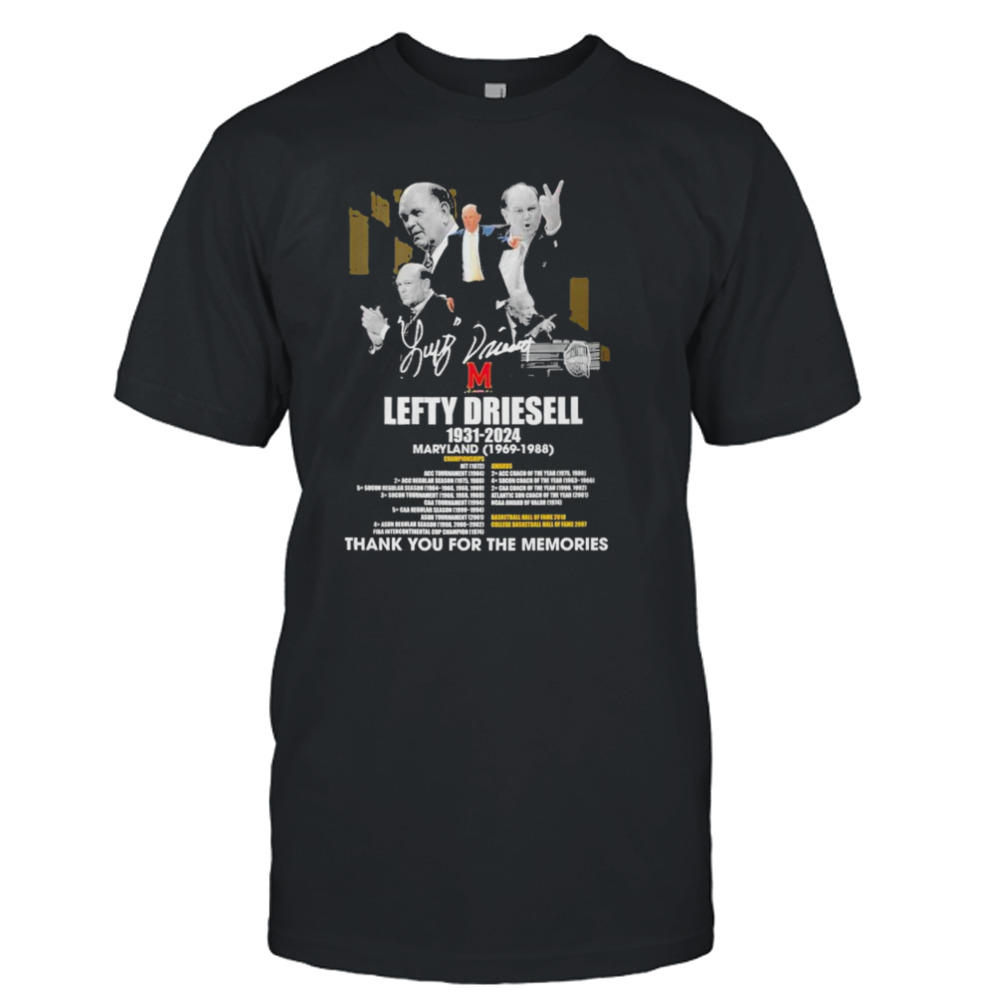 Lefty Driesell 1931 – 2024 Maryland 1969 – 1998 Thank You For The Memories T-Shirt