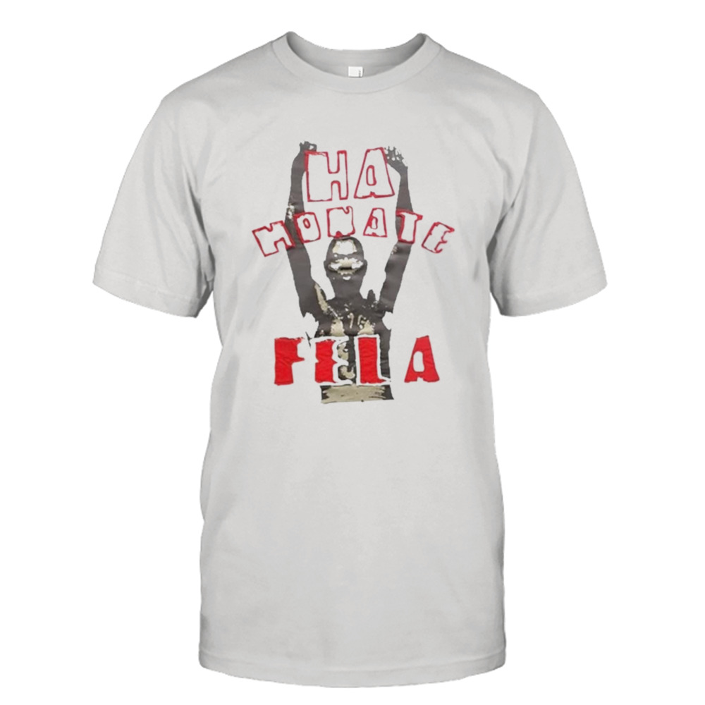 Legend Live Ha Honate Fela Shirt