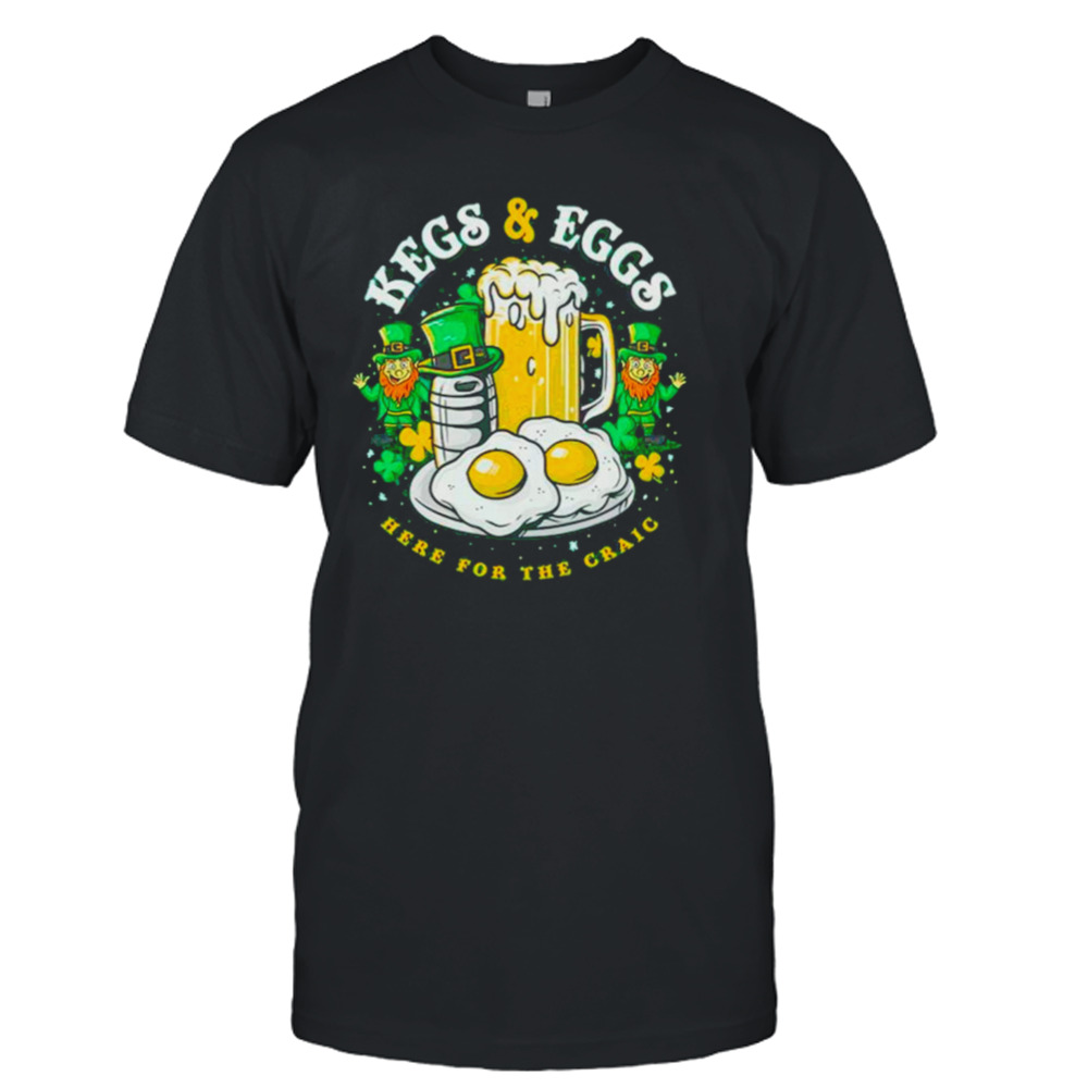 Leprechaun Kegs and eggs here for the craic shirt