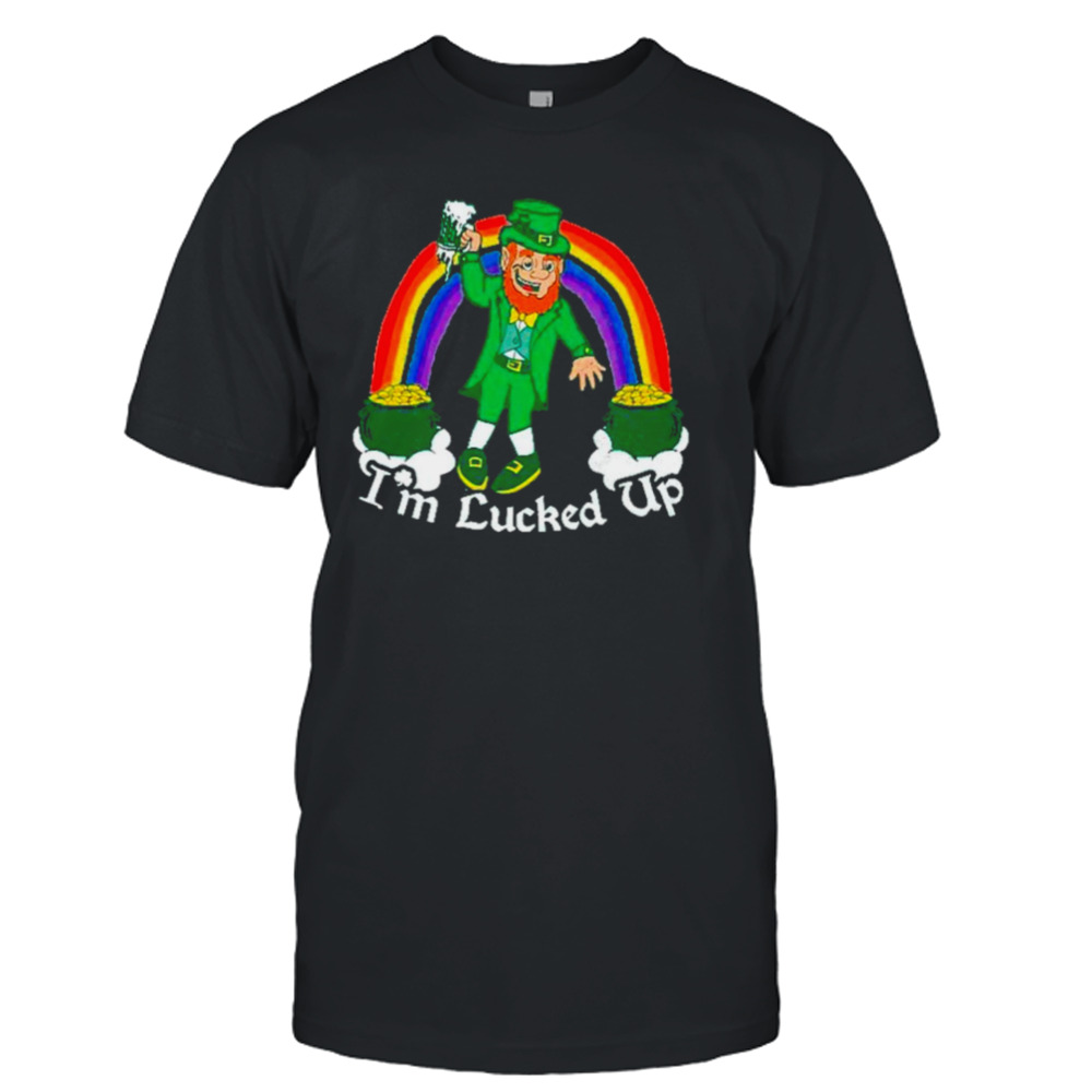 Leprechaun drunk I’m lucked up shirt