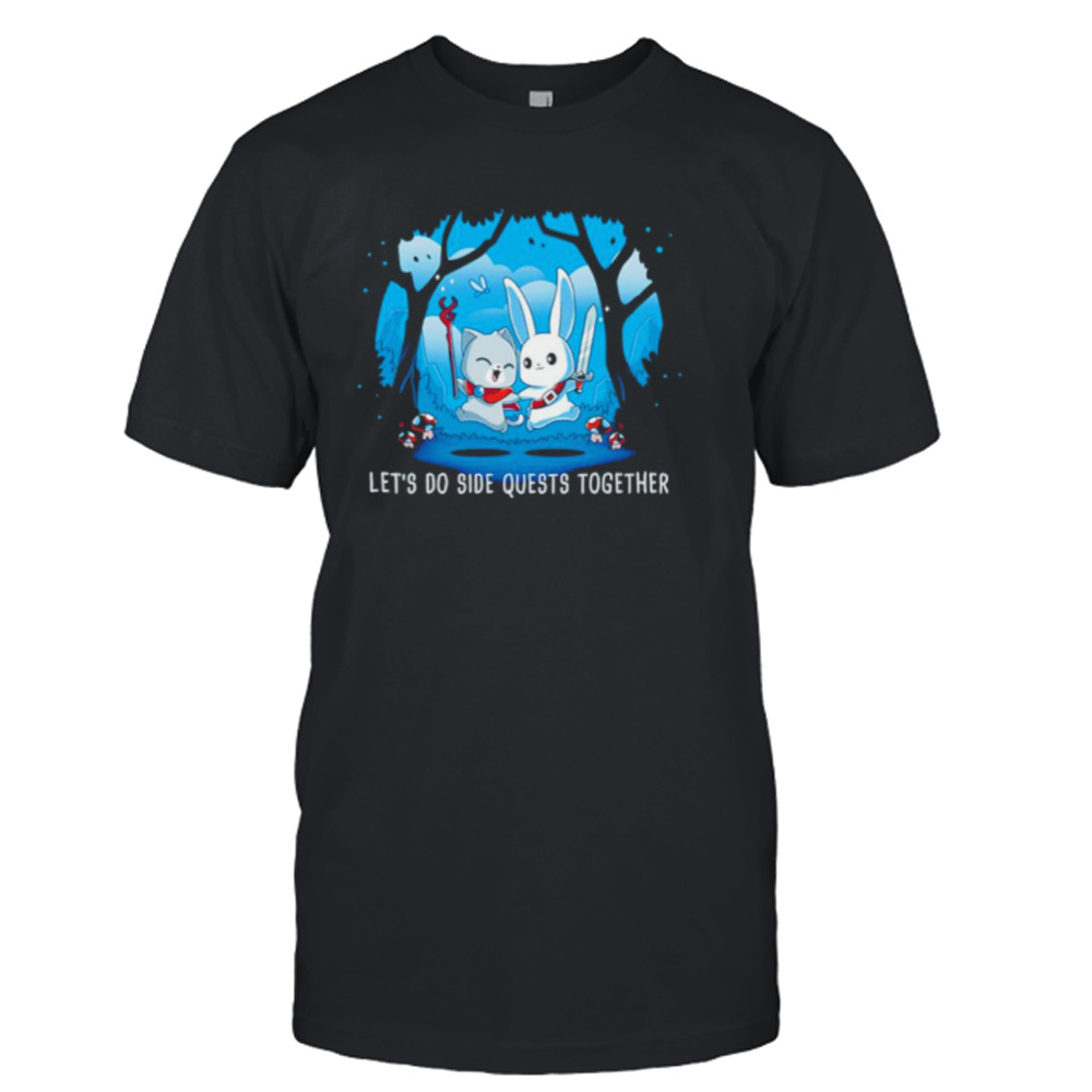 Let’s do side quests together shirt