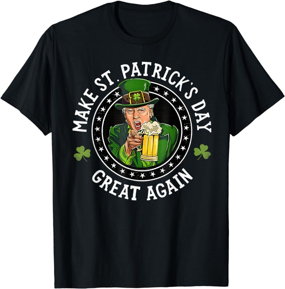 Make St Patricks Day Great Again Funny Trump Republican 2024 Tshirt