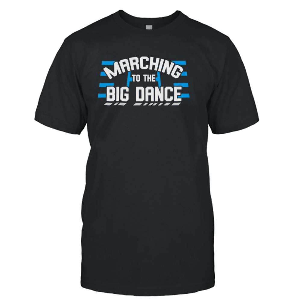 Marching to the big dance shirt