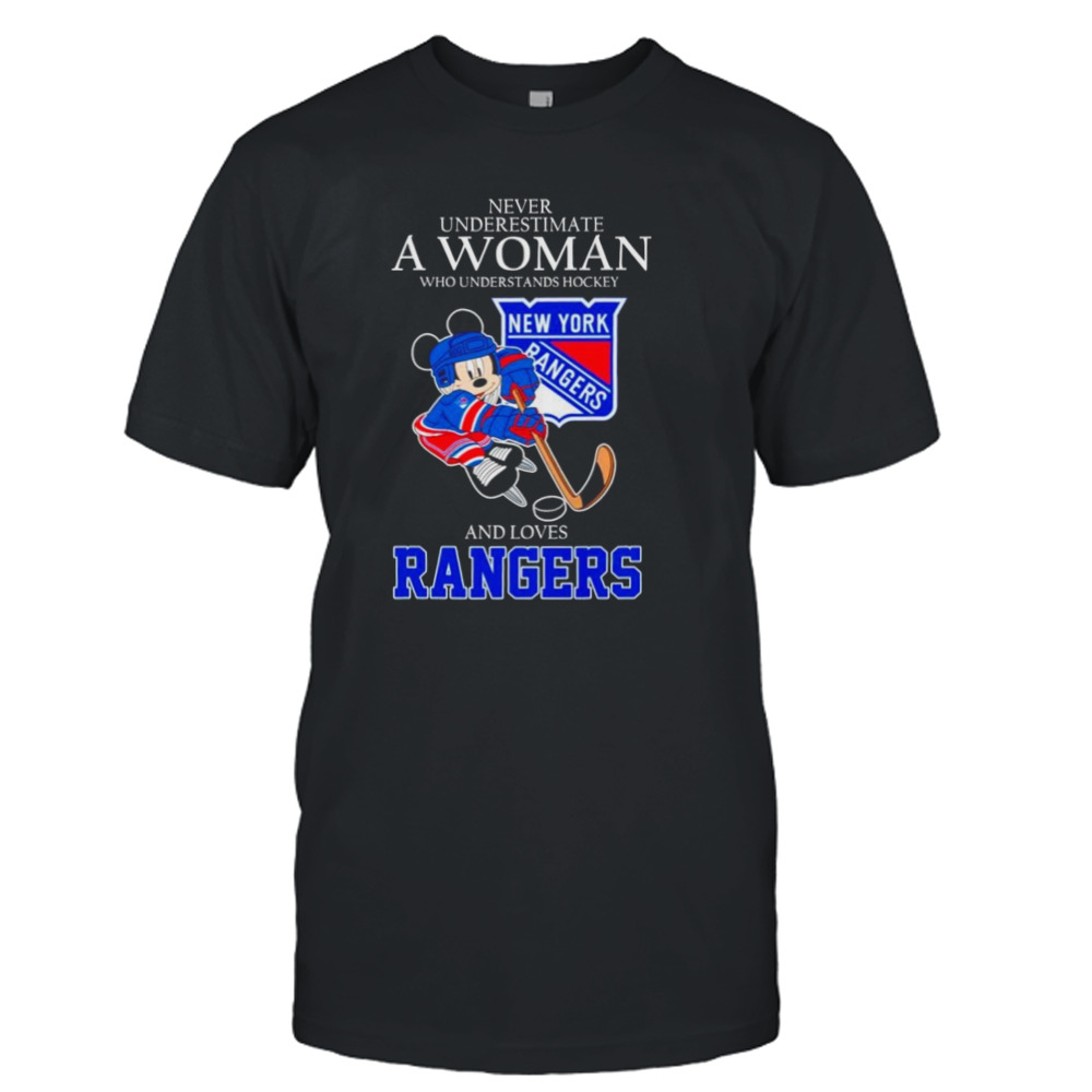 Mickey never underestimate a woman who understands hockey and loves New York Rangers shirt