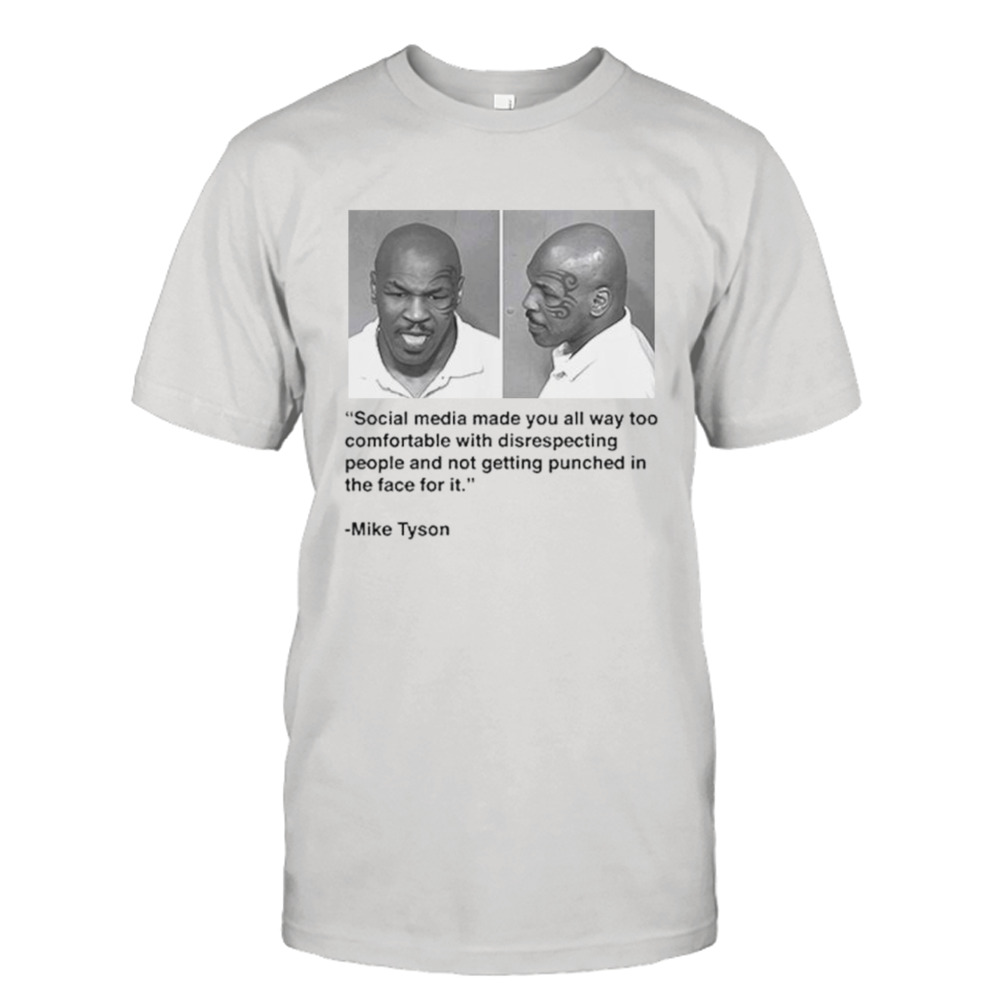 Mike Tyson social media quotes shirt