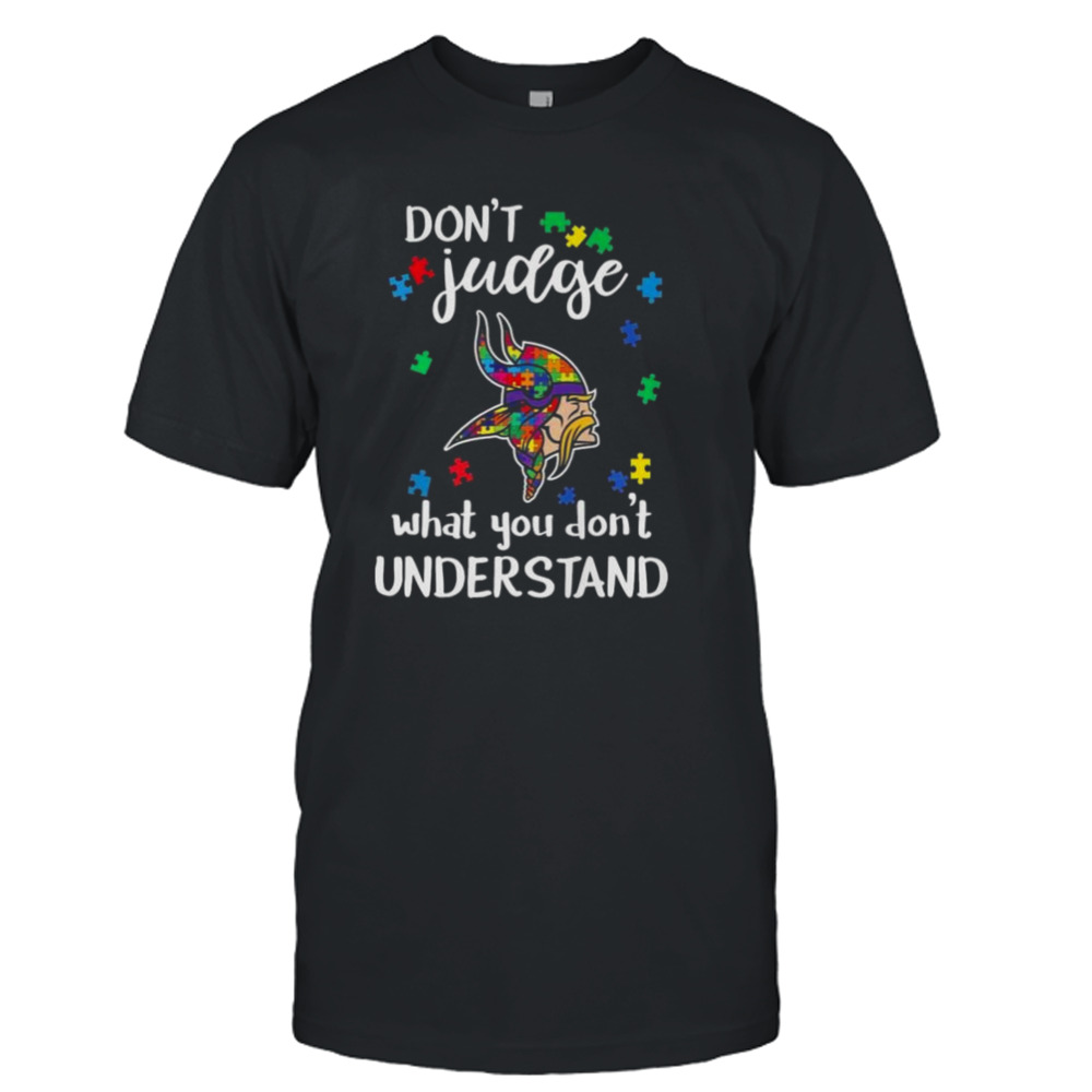 Minnesota Vikings Autism Don’t Judge What You Don’t Understand Shirt