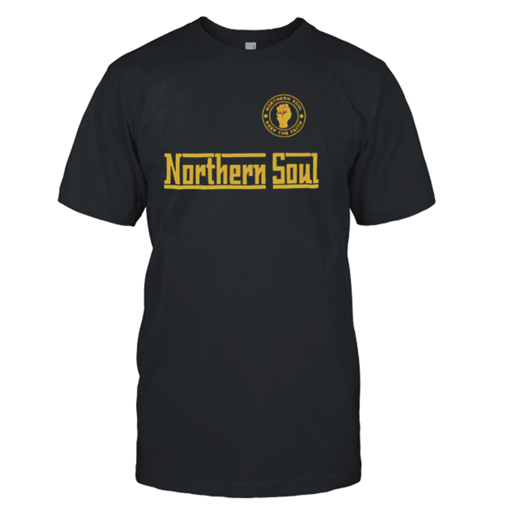 Northern soul Keep the faith wordmask shirt