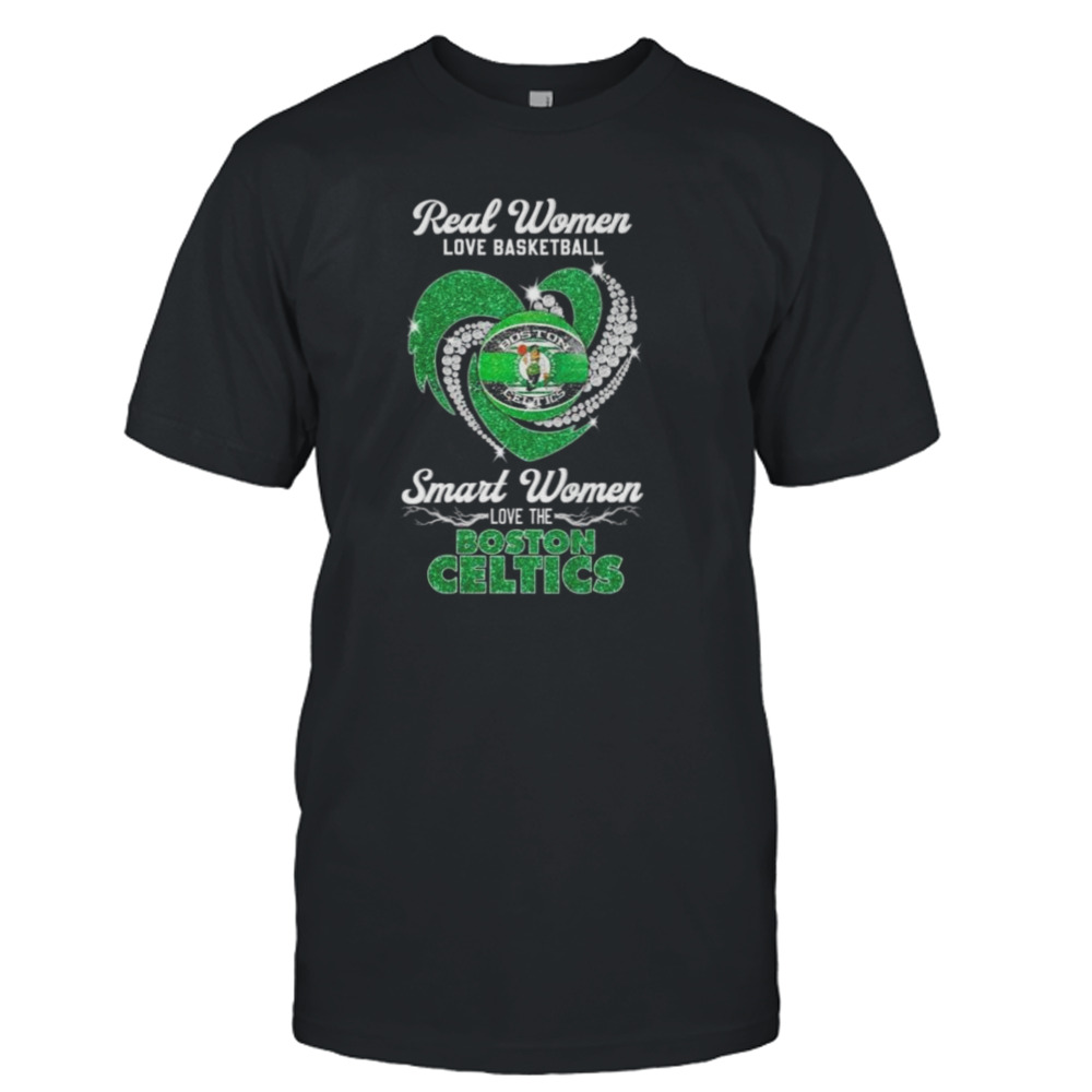 Real Women Love Basketball Smart Women Love The Boston Celtics Diamond Heart Shirt