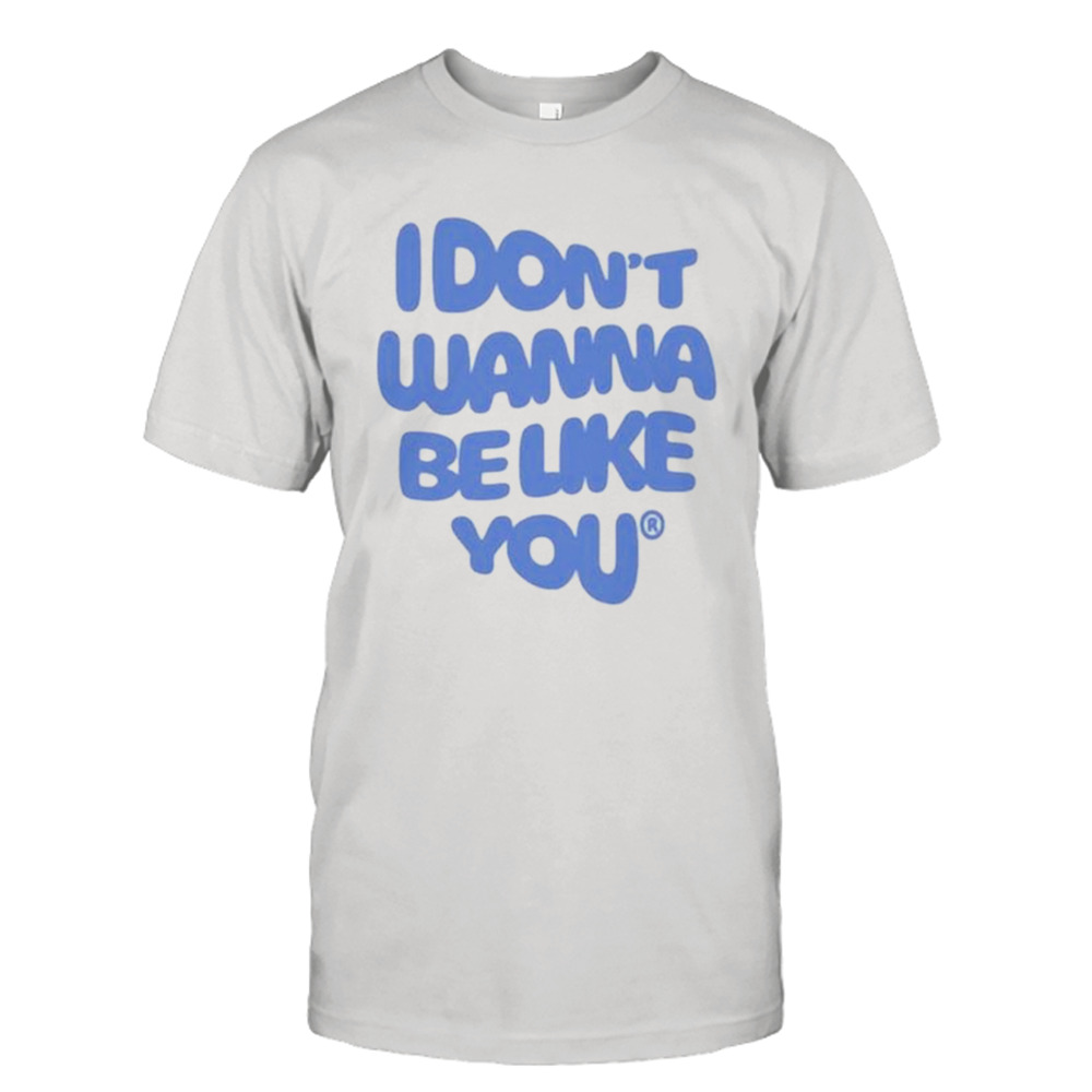 Ruel I Don’t wanna Be Like You Shirt