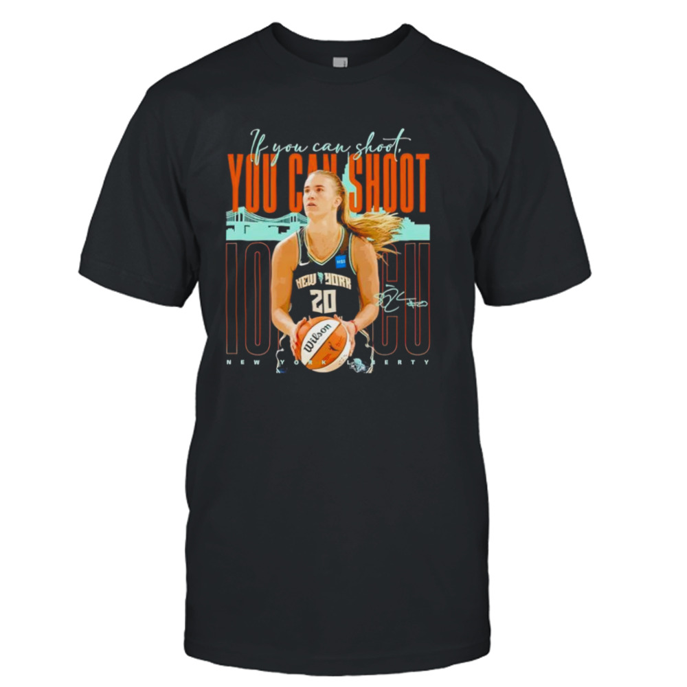 Sabrina Ionescu New York Liberty you can shoot shirt