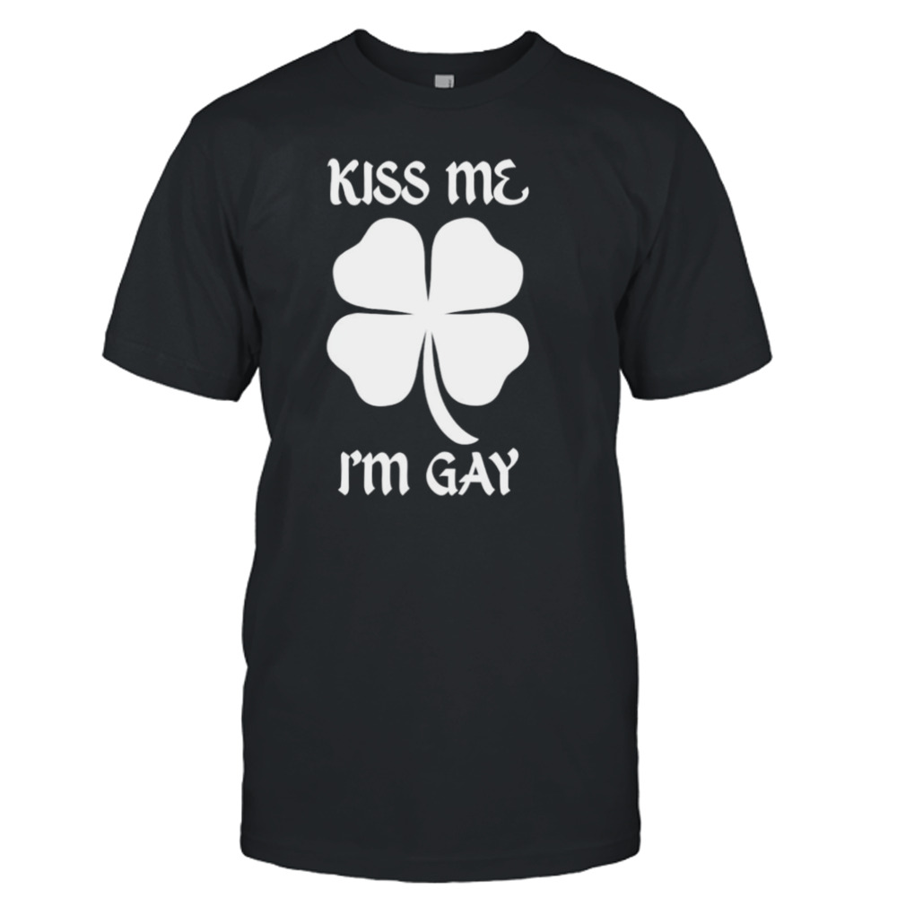 Shamrock kiss me I’m gay shirt