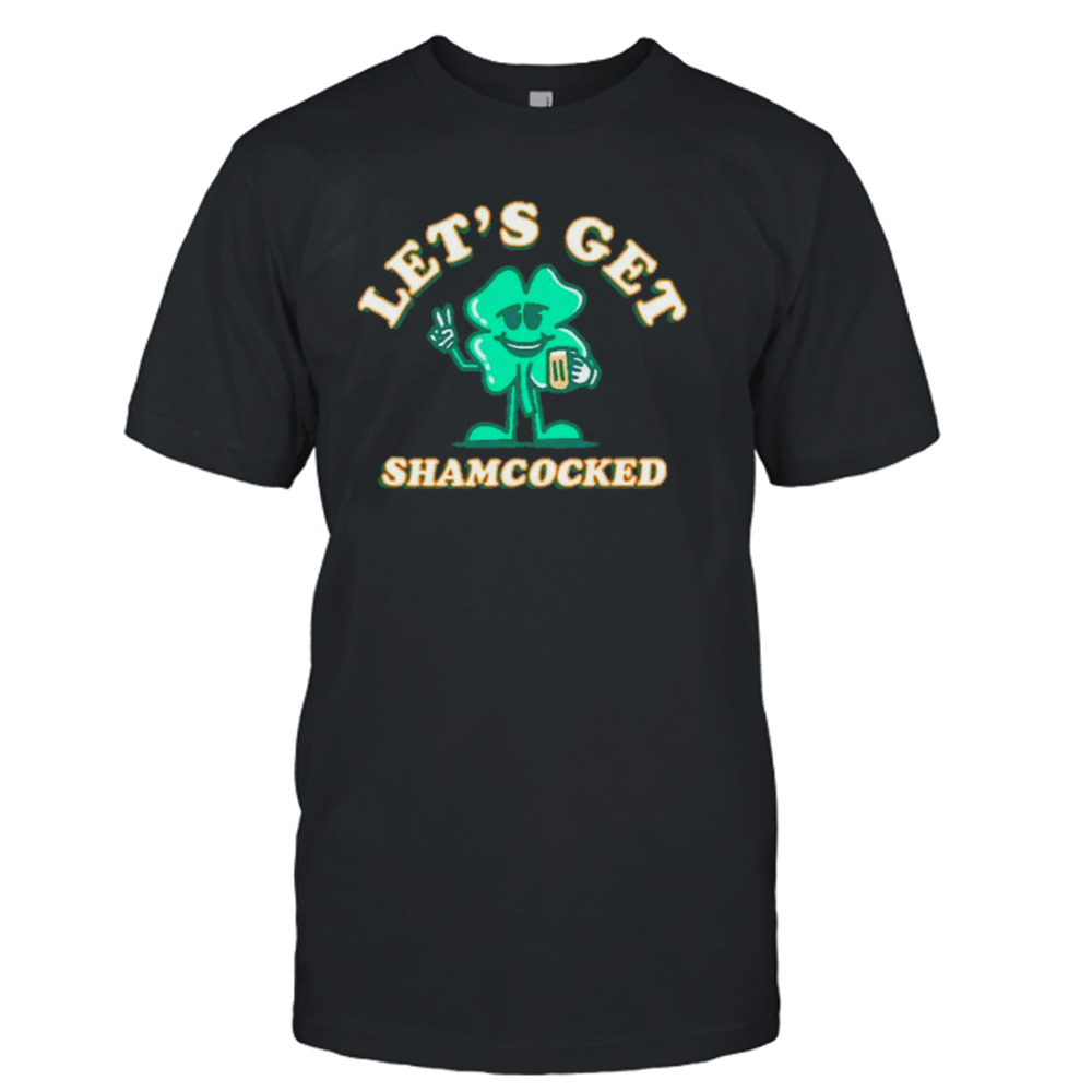 Shamrock let’s get shamcocked drink shirt